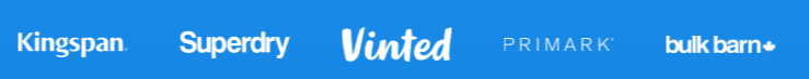 Trusted by Kingspan, Superdry, Vinted, Primark, Bulk Barn